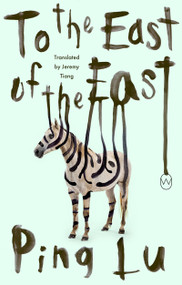 To the East of the East by Ping Lu, Jeremy Tiang, 9781642861679