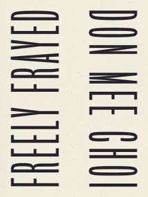 Freely Frayed by Don Mee Choi, 9798891060463