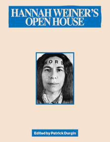 Hannah Weiner's Open House by Hannah Weiner, Patrick Durgin, 9781643623269