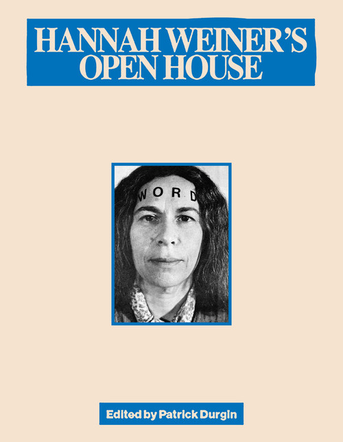Hannah Weiner's Open House by Hannah Weiner, Patrick Durgin, 9781643623269