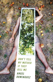 Don't Tell My Mother If They Kill Me by Angel Dominguez, 9781643623276