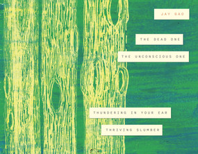 The Dead One, The Unconscious One, Thundering in Your Ear, Thriving Slumber by Jay Gao, 9781643623290
