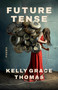 Future Tense by Kelly Grace Thomas, 9781967149049