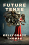 Future Tense by Kelly Grace Thomas, 9781967149049