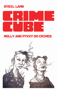 Crime Cube: Molly & Pyxxy Do Crimes by Sybil Lamb, 9781964322100
