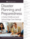 Disaster Planning and Preparedness in Early Childhood and School-Age Settings, Revised Edition by Charlotte M. Hendricks, Michele B. Pettibone, 9781605548753