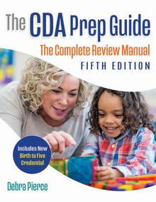 The CDA Prep Guide, Fifth Edition (The Complete Review Manual) by Debra Pierce, 9781605548883