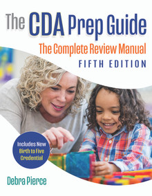 The CDA Prep Guide, Fifth Edition (The Complete Review Manual) by Debra Pierce, 9781605548883
