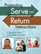 Promoting Serve and Return Interactions (A Guide for Infant and Toddler Educators) by Lisa Leifield, 9781605548524