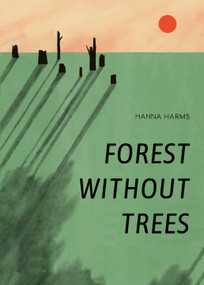 Forest Without Trees by Hanna Harms, 9781951491574