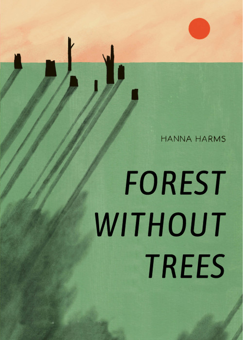 Forest Without Trees by Hanna Harms, 9781951491574
