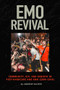 Emo Revival (Community, DIY, and Rebirth in Post-Hardcore and Emo (2008-2018)) by Andrew Sacher, 9781968043254