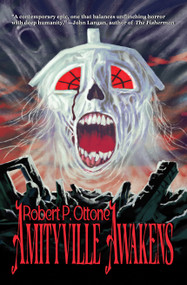 Amityville Awakens by Robert P. Ottone, 9781968043292