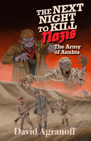 The Next Night to Kill Nazis (The Army of Anubis) by David Agranoff, 9781968043278