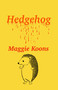 Hedgehog by Maggie Koons, 9781968043308