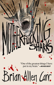Motherfucking Sharks by Brian Allen Carr, 9781968043353