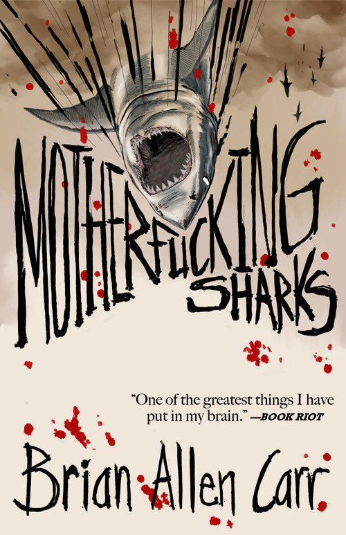 Motherfucking Sharks by Brian Allen Carr, 9781968043353