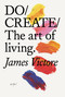 Do Create (The art of living) by James Victore, 9781914168444