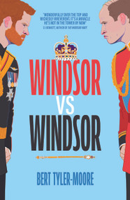 Windsor vs Windsor (inspired by Channel 4's hit comedy The Windsors) by Bert Tyler-Moore, 9780715656952
