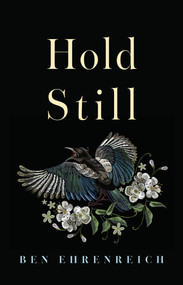 Hold Still by Ben Ehrenreich, 9780872869479
