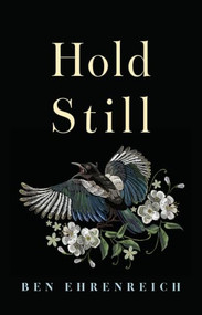 Hold Still by Ben Ehrenreich, 9780872869479