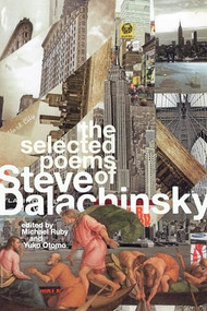 The Selected Poems of Steve Dalachinsky by Steve Dalachinsky, Yuko Otomo, Michael Ruby, 9780872869240