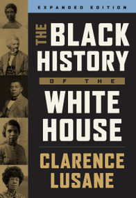 The Black History of the White House: Expanded Edition by Clarence Lusane, 9780872869226