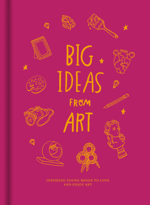 Big Ideas from Art (Inspiring young minds to love and enjoy art) by The School of Life, Anna Doherty, 9781916753631