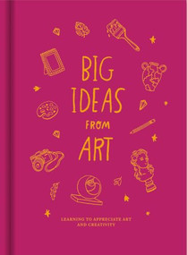 Big Ideas from Art (Learning to appreciate art and creativity.) by The School of Life, Anna Doherty, 9781916753631