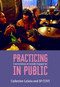 Practicing in Public (Conversations on Socially Engaged Art) by Catherine LaSota, SP CUNY, 9781682194973