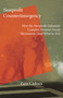 Nonprofit Counterinsurgency (How the Nonprofit Industrial Complex Destroys Social Movements (and What to Do)) by Zara Cadoux, 9781682194959