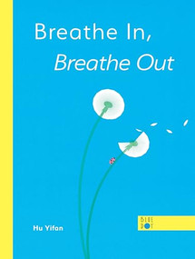Breathe In, Breathe Out by Yifan Hu, Yifan Hu, 9798999567659