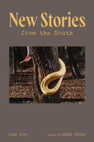 New Stories from the South 2026 by Robin Miura, Silas House, Chantel Acevedo, Susan Gregg Gilmore, LaTanya McQueen, Jason Mott, Monique Truong, Daniel Wallace, 9781958888896