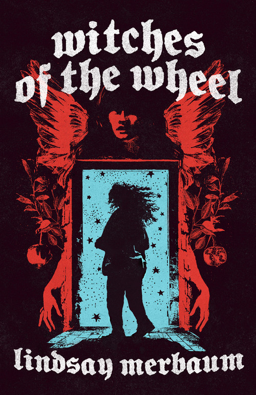 Witches of the Wheel by Lindsay Merbaum, 9781951971540