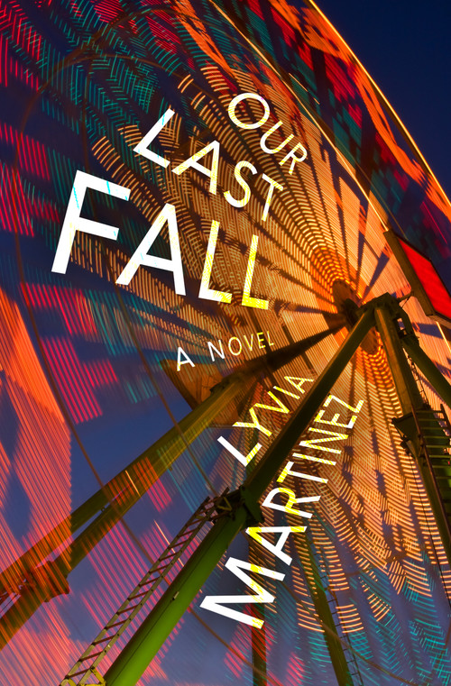 Our Last Fall by Lyvia Martinez, 9781612943473