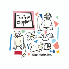 Thirteen Chapters (Stories for Children in Which Simple Things Happen) by Diane Stevenson, 9798991223461