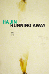Running Away by Ha Jin, 9781556597343