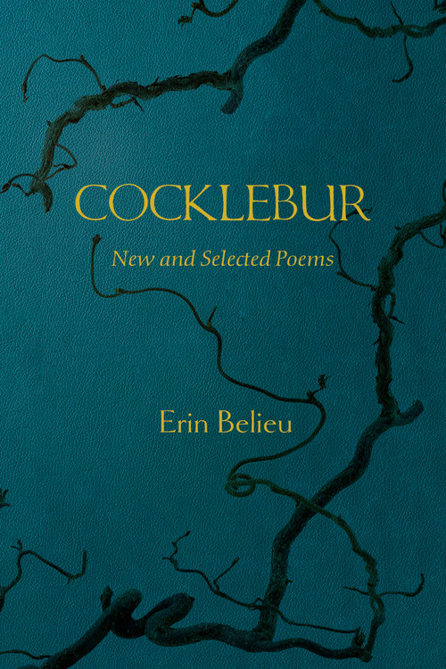 Cocklebur (New and Selected Poems) by Erin Belieu, 9781556597374