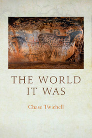 The World It Was by Chase Twichell, 9781556597381