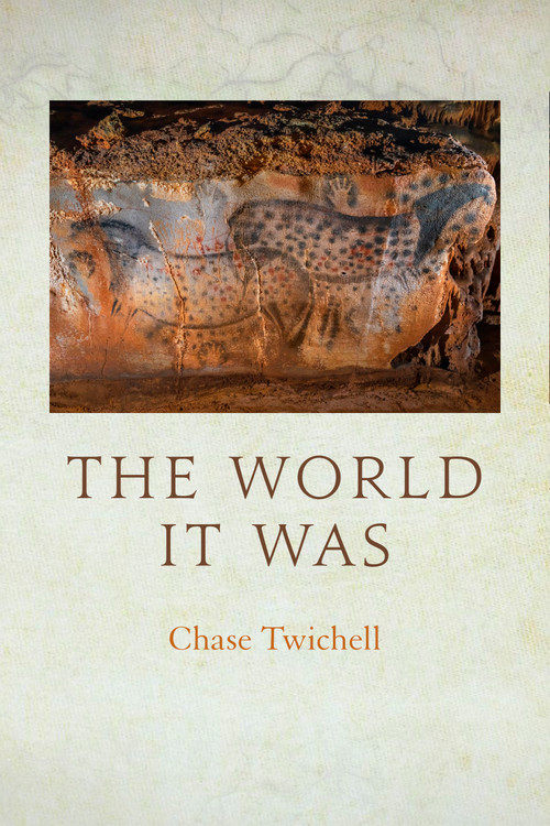 The World It Was by Chase Twichell, 9781556597381