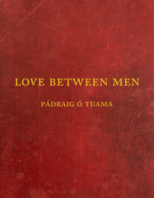Love Between Men by Pádraig Ó Tuama, 9781556597152