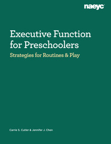 Executive Function for Preschoolers (Strategies for Routines and Play) by Carrie S. Cutler, Jennifer J. Chen, 9781952331541