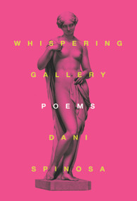 Whispering Gallery by Dani Spinosa, 9781998336357