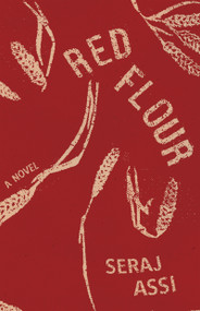 Red Flour by Seraj Assi, 9781945335754