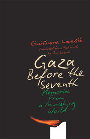 Gaza Before the Seventh by Guillaume Lavallée, Guy Lazure, 9781771967518
