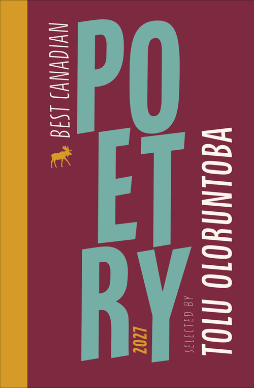 Best Canadian Poetry 2027 by Tolu Oloruntoba, Anita Lahey, 9781771967402
