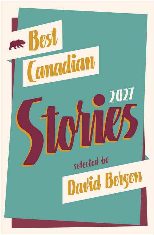 Best Canadian Stories 2027 by David Bergen, 9781771967426