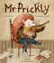Mr. Prickly by Betina Birkjær, Anna Margrethe Kjærgaard, Lindy Falk van Rooyen, 9798893380712
