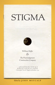 Stigma (William Hoffer and the Final Judgement Construction Company) by John Metcalf, 9781771967471