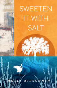 Sweeten It with Salt by Molly Kirschner, 9798994308110